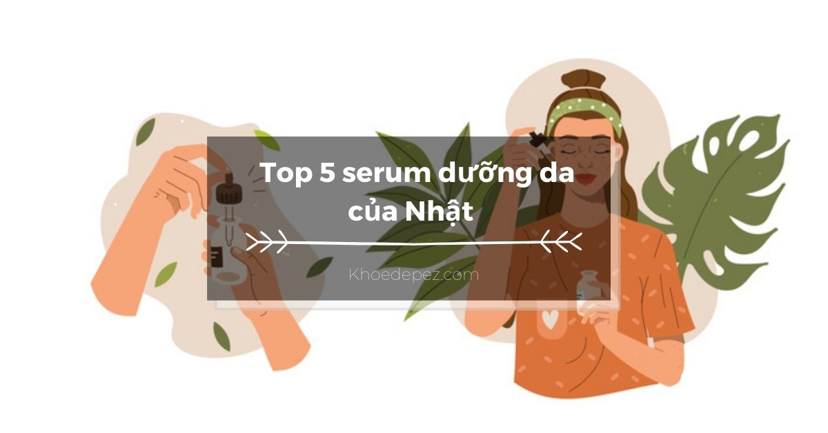 Top serum dưỡng da của Nhật