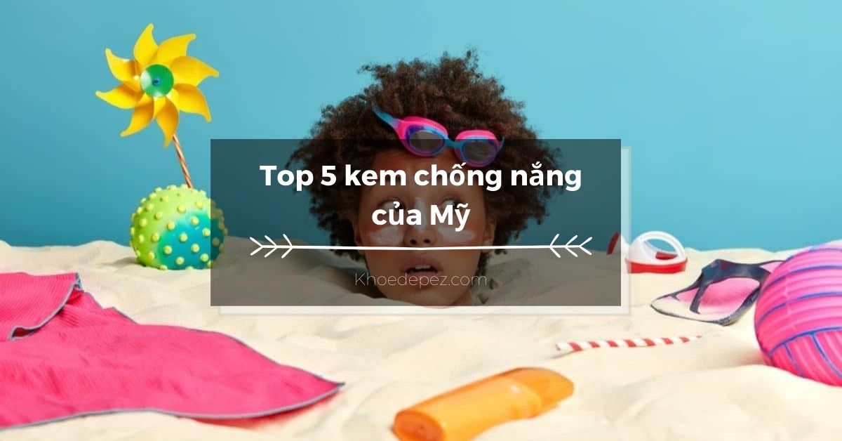 Top kem chống nắng của Mỹ