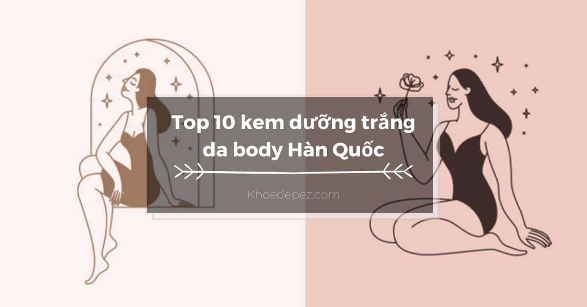 Top kem dưỡng trắng da body Hàn Quốc