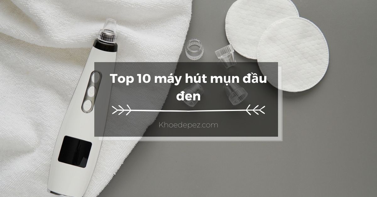 Top máy hút mụn đầu đen