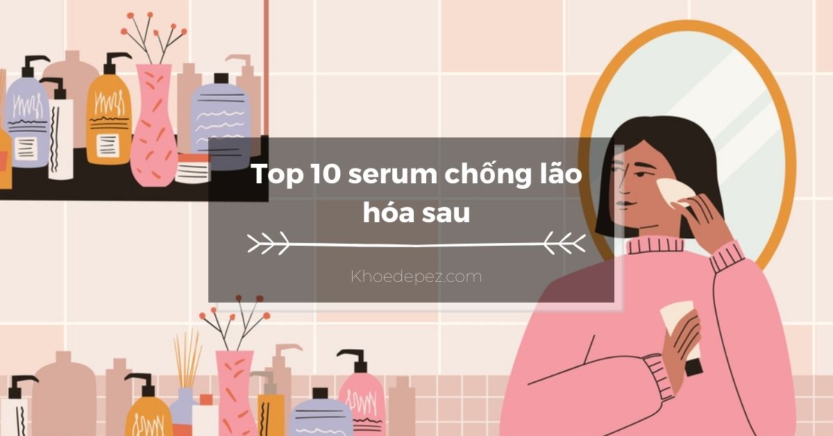 Top serum chống lão hóa