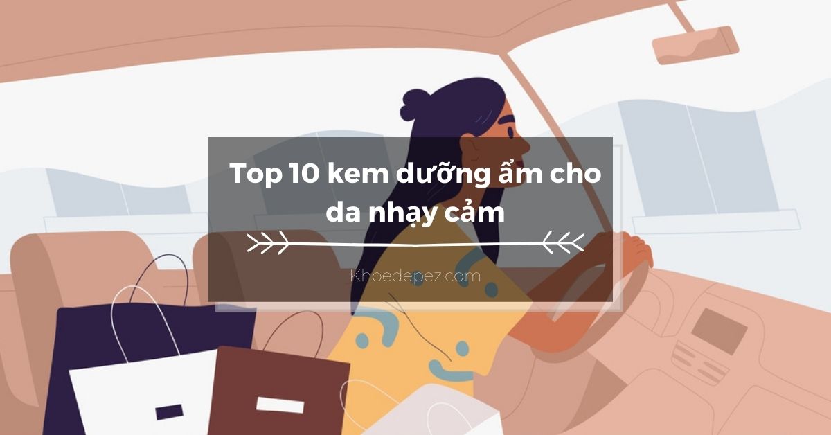 Top kem dưỡng ẩm cho da nhạy cảm