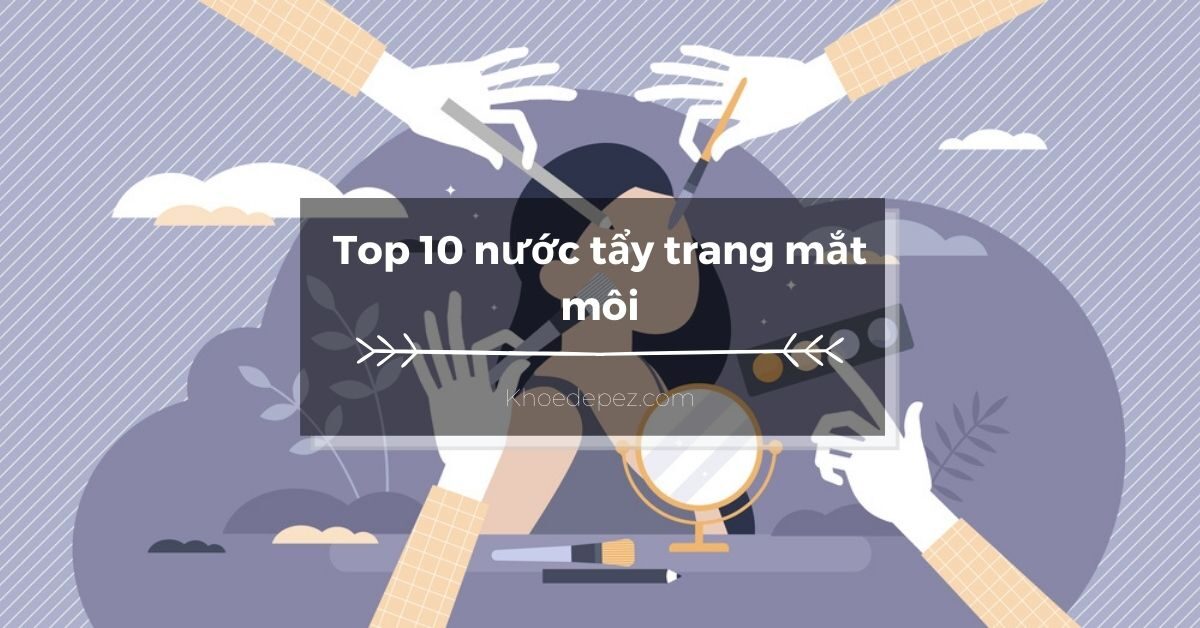 Top nước tẩy trang mắt môi