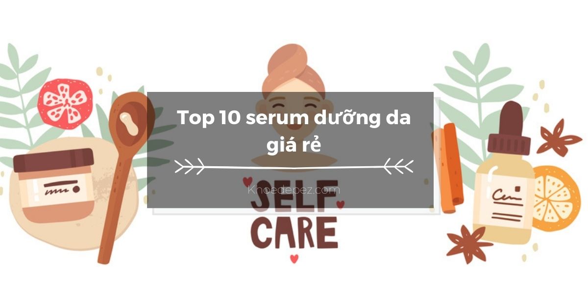 Top serum dưỡng da giá rẻ