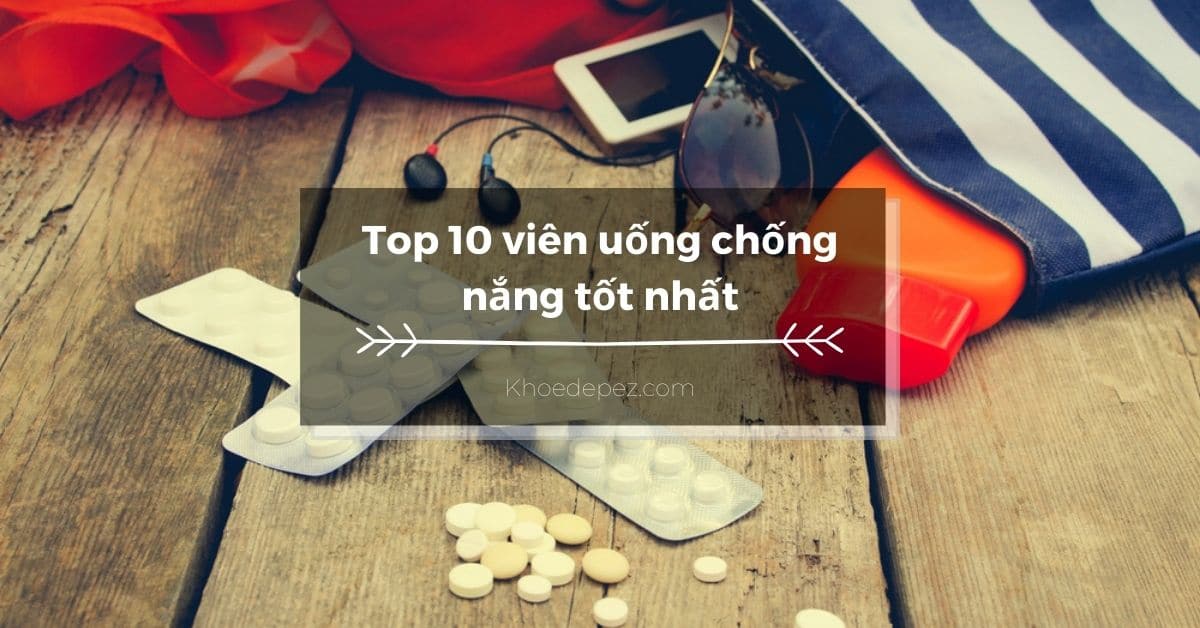 Top viên uống chống nắng