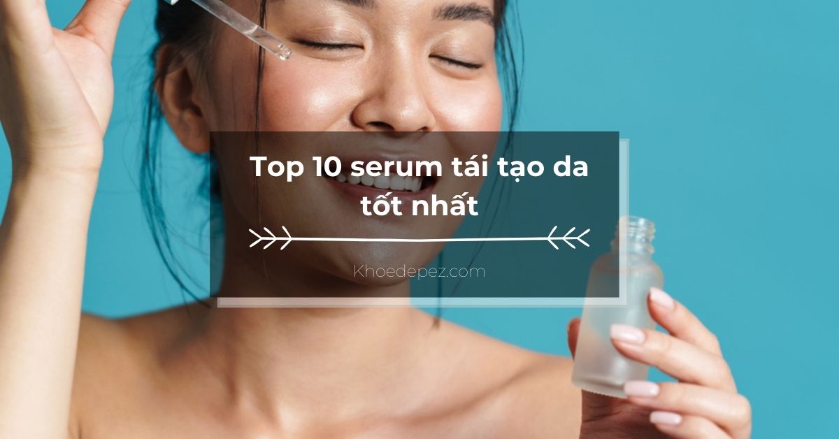 Top serum tái tạo da